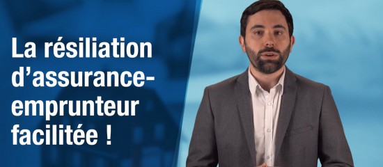 La résiliation d’assurance-emprunteur facilitée !