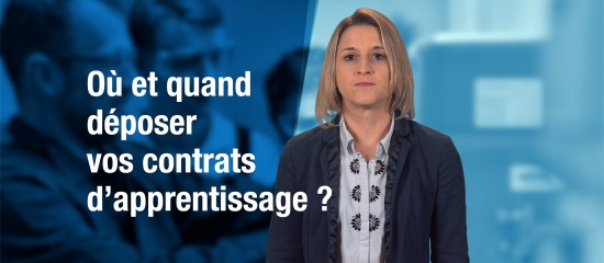 Où et quand déposer vos contrats d’apprentissage ?