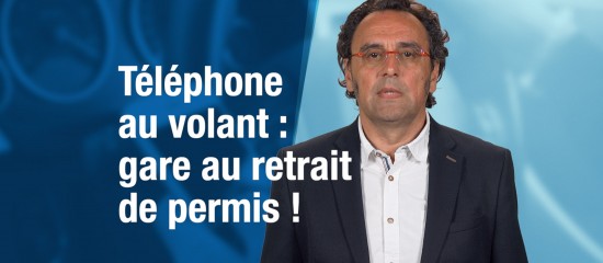 Téléphone au volant : gare au retrait de permis !